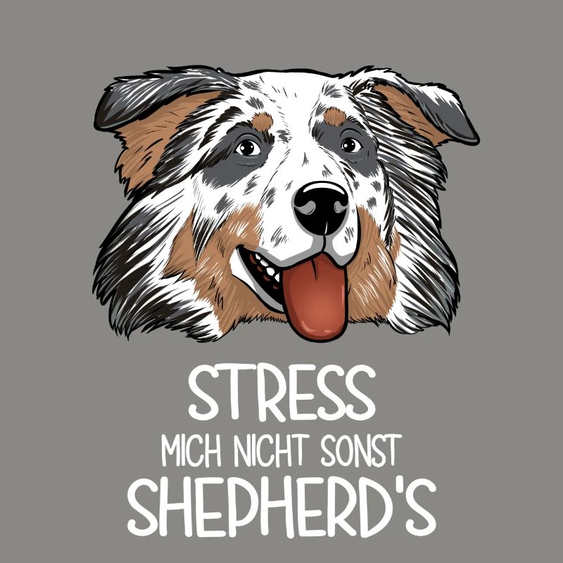 Aussie Stress Mich Nicht Sonst Shepherd's