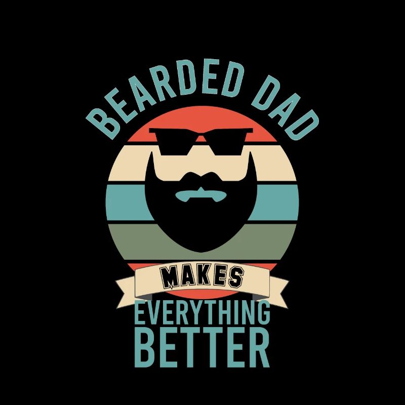 Bearded Dad Make Everything Better