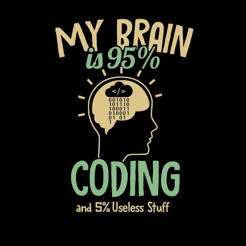 Mon cerveau est composé à 95% de codage Ingénieur