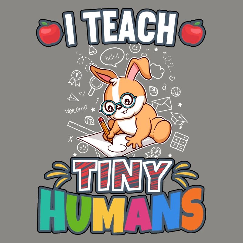 I Teach Tiny Humans Elementary School Teacher