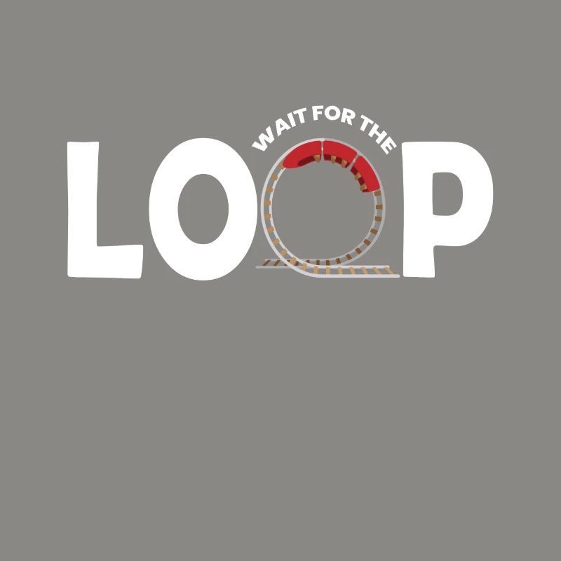 Wait For The Loop Roller Coaster Fair