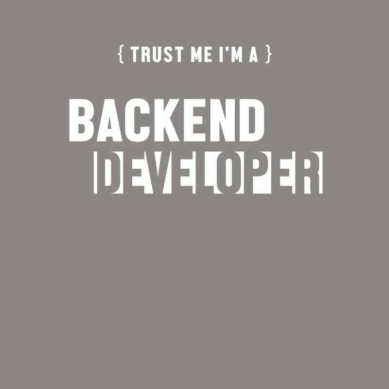 Trust Me I'm Backend Developer Developer Coder
