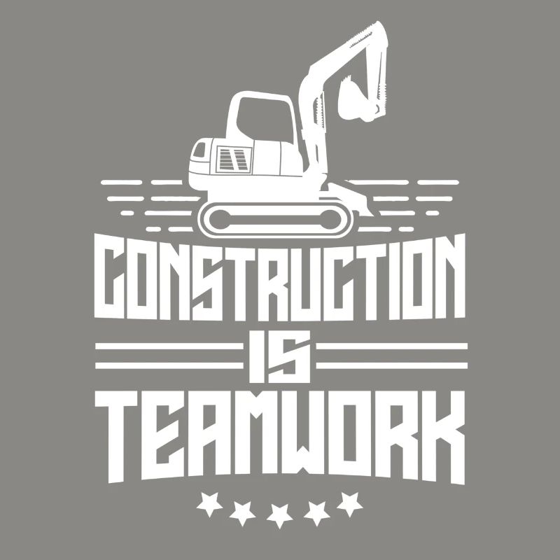 Construction work is teamwork Teamwork Construction Construction site