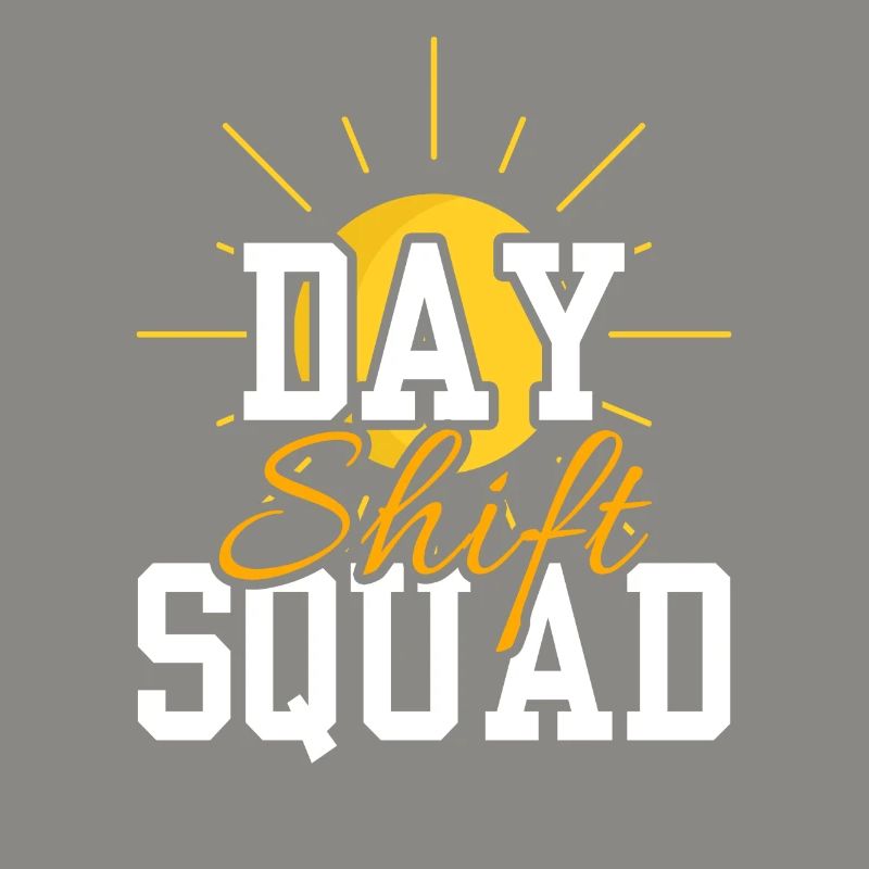 Day Shift Squad Shift Work Shift Work