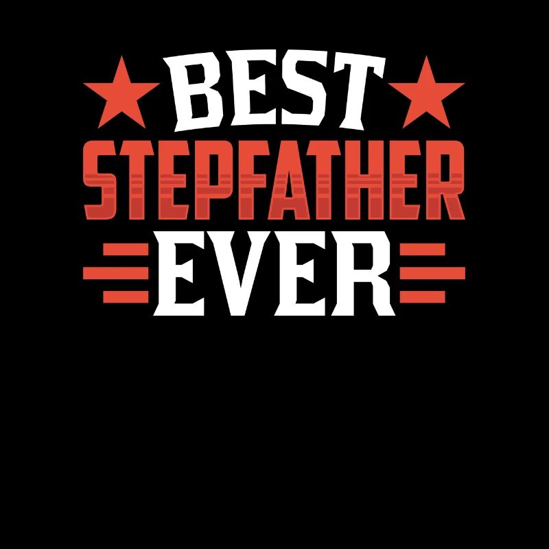 Best Stepfather Ever Stepdad Stepdad Stepdad Stepdad