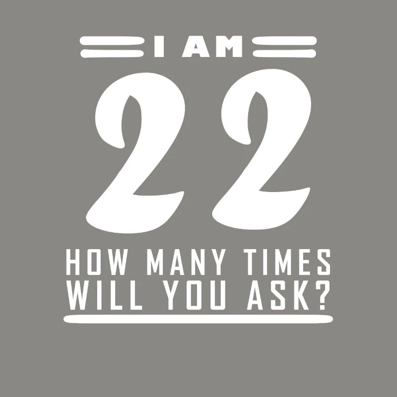 Ich bin 22 – 22. Geburtstag Geschenk