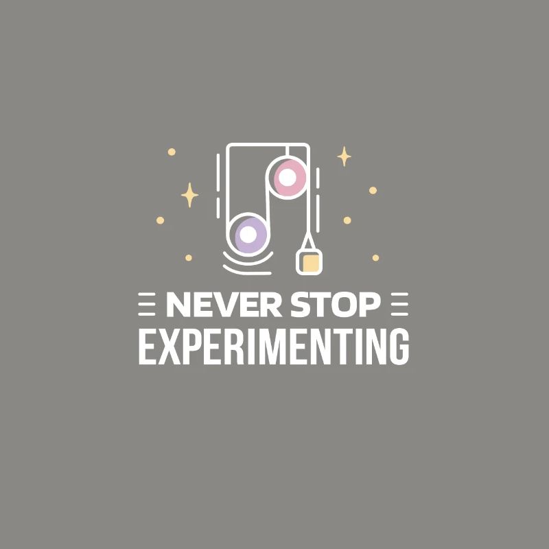 Science - never stop experimenting
