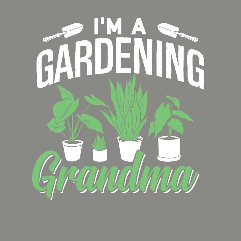 Ich Bin Eine Gärtnernde Oma Großmutter Garten