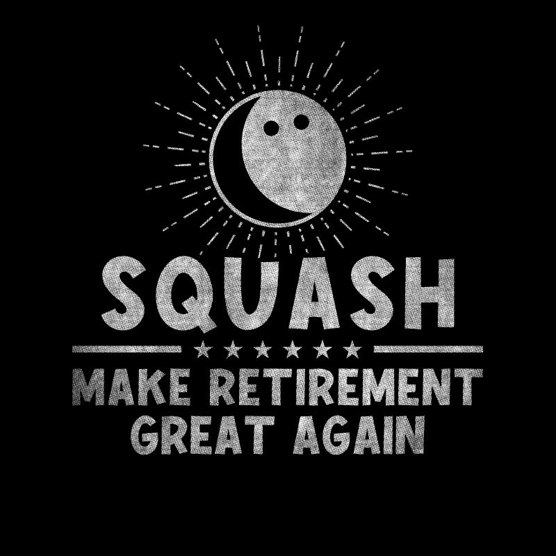 Squash Make Retirement Great Again Retiree