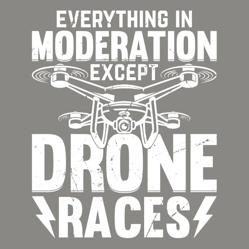 Everything In Moderation Except Drone Races - Dron