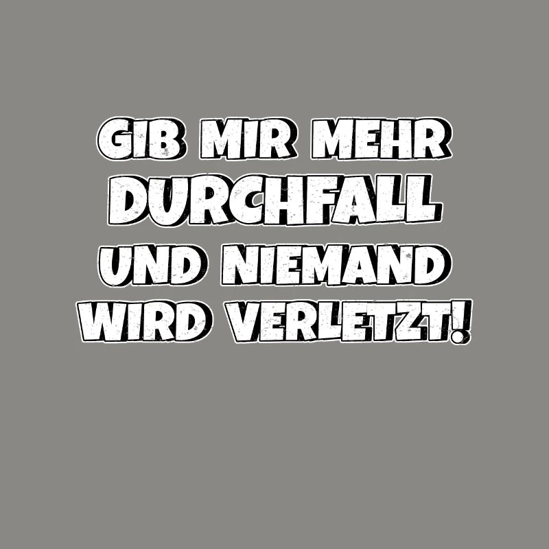 Gib mir Durchfall und niemand wird verletzt