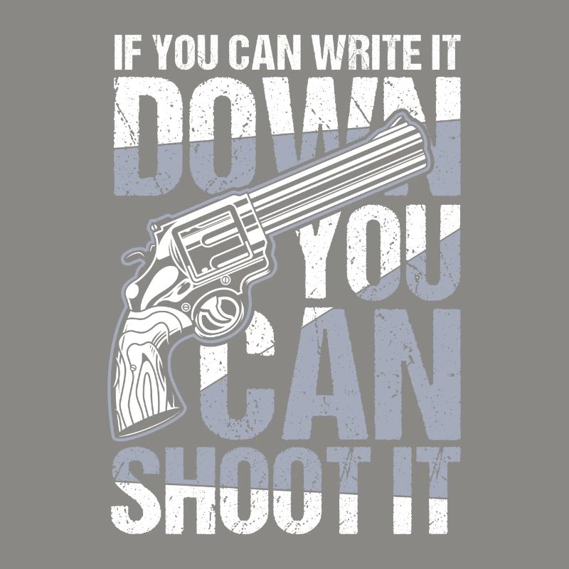 If You Can Write It Down You Can Shoot It