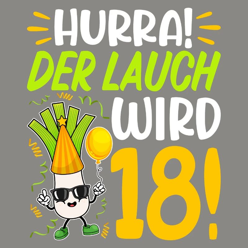 Hurra der Lauch wird 18 Geburtstag