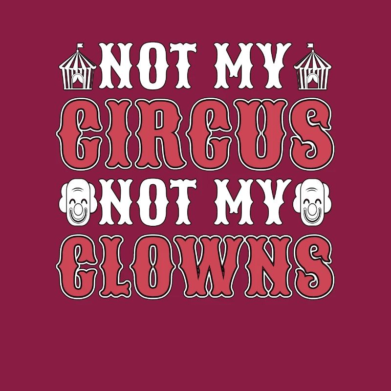 Clown de cirque Pas mon cirque Pas mon amant de carnaval