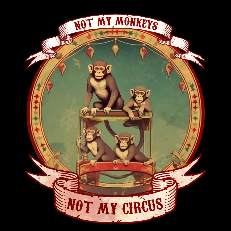 Pas mes singes, pas mon drôle de dicton de cirque
