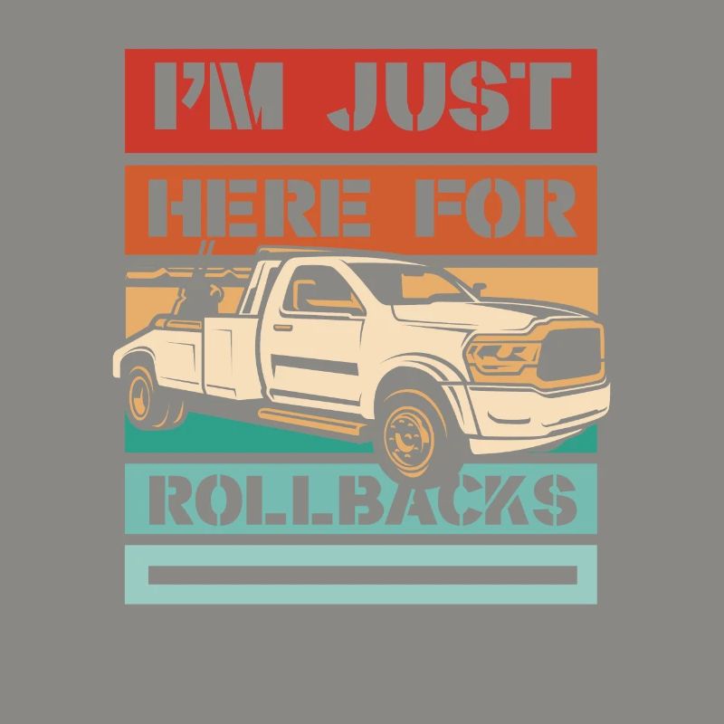I'm Just Here For Rollbacks Abschleppfahrzeug