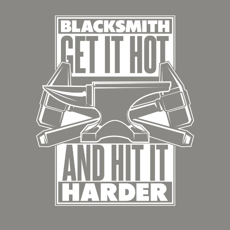 Blacksmith Get It Hot And Hit It Harder Forging