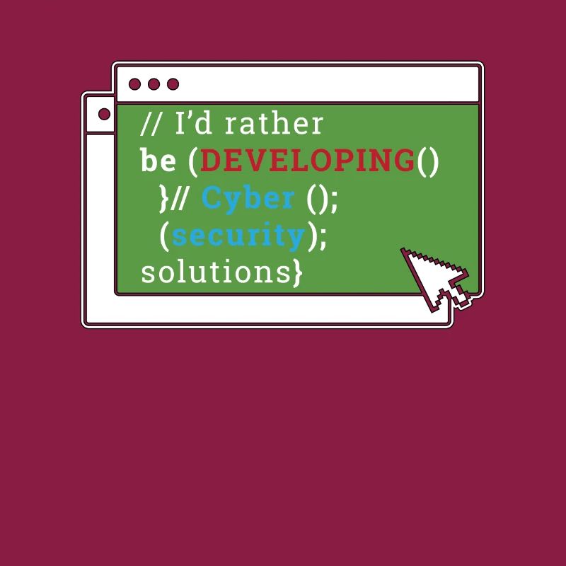 Cybersecurity I'd Rather Be Developing Programmer