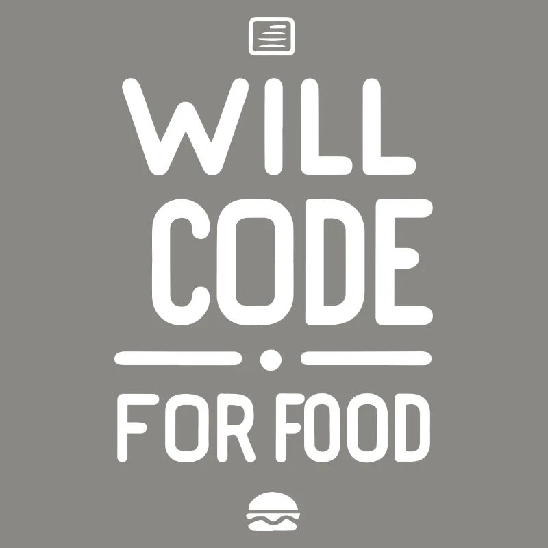 Will Code For Food Funny Programmer