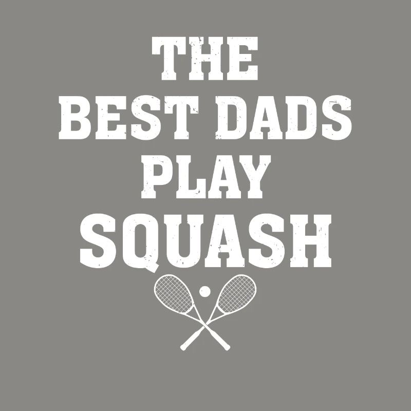 Squash Player Daddy - The best dads play Squash