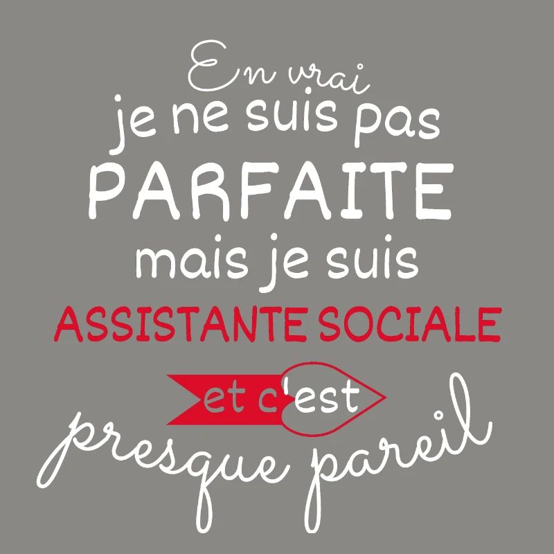 Pas parfaite mais Assistante sociale