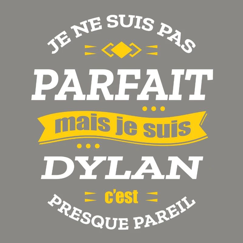 DYLAN PARFAIT - PRENOM DYLAN