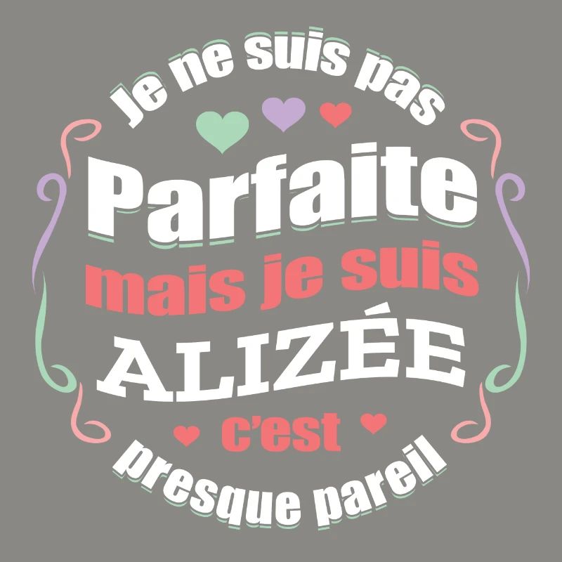 ALIZÉE PARFAITE - PRENOM ALIZÉE