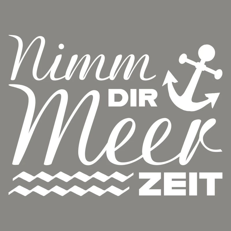 NIMM DIR MEER ZEIT lustiger Spruch Geschenk Anker