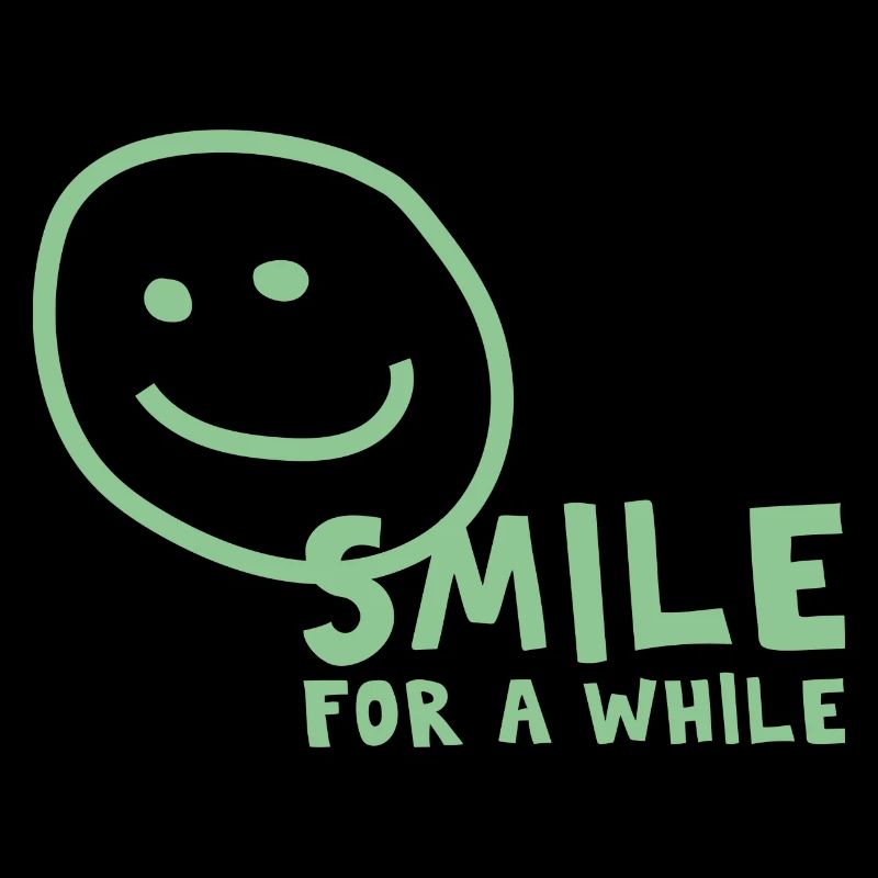 Smile for a while - Bewahre die gute Laune