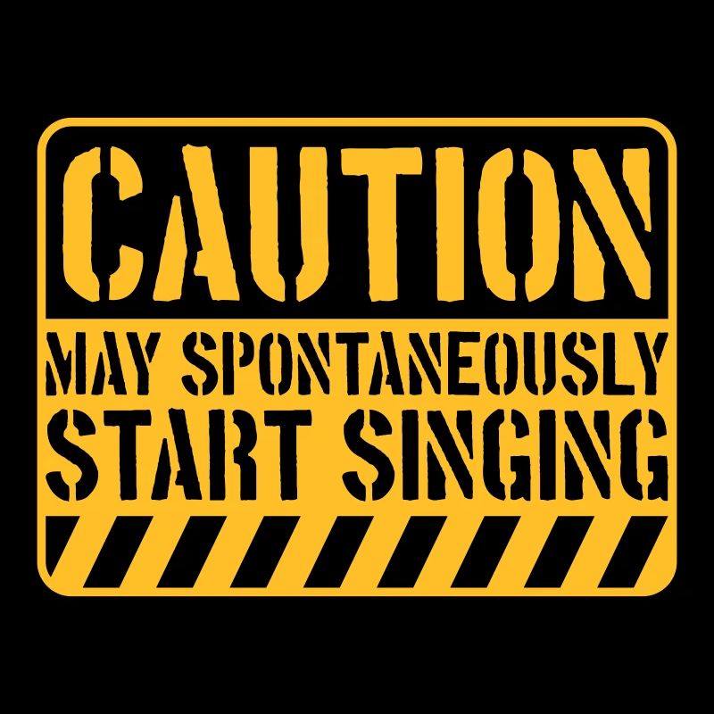 may spontaneously start singing