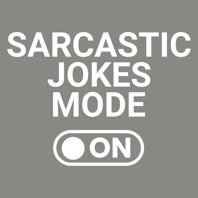 Sarcastic Jokes Mode ON