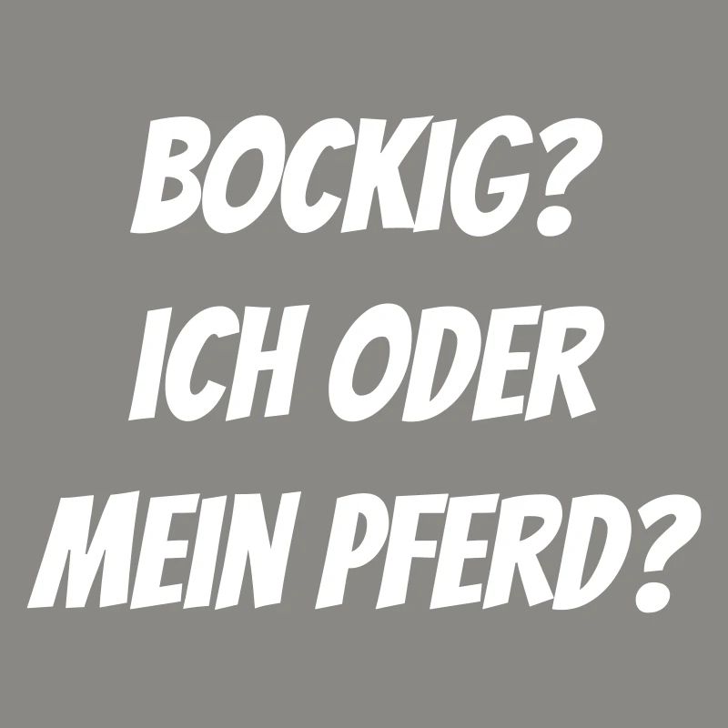 Bockig? Ich oder mein Pferd?