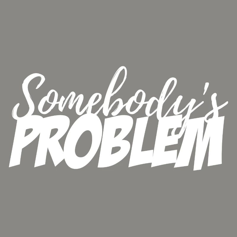 Somebody's Problem