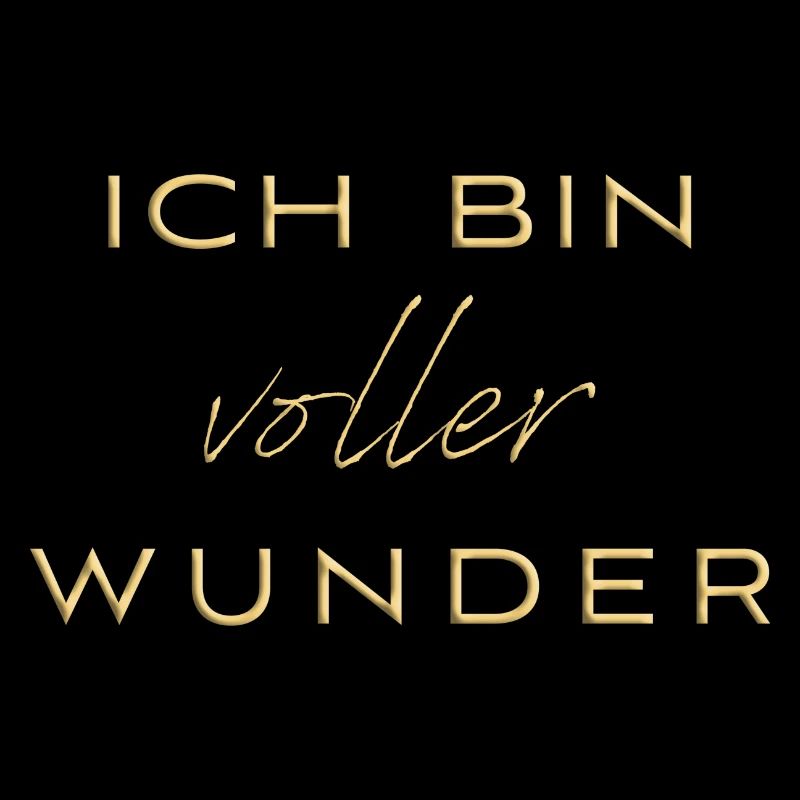 ich bin voller wunder