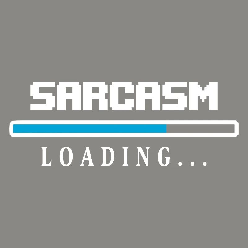 Sarcasm Loading Ladebalken Spruch