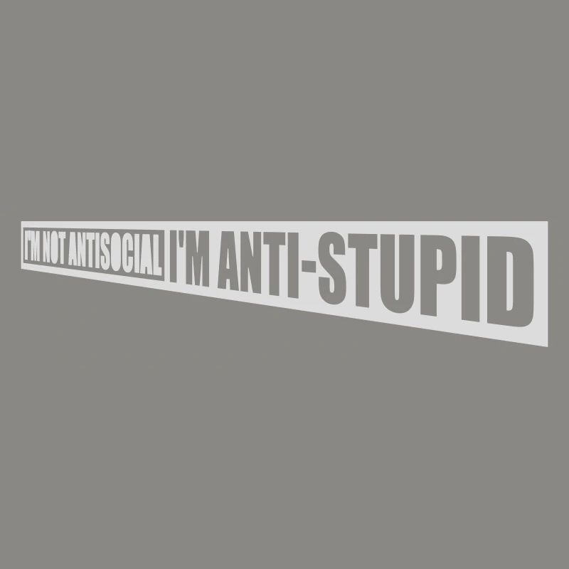 pas antisocial anti-stupide