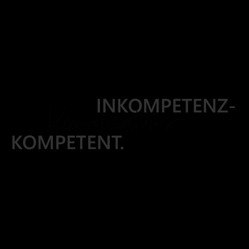 Inkompetenz Kompensations Kompetenz Wortspiel