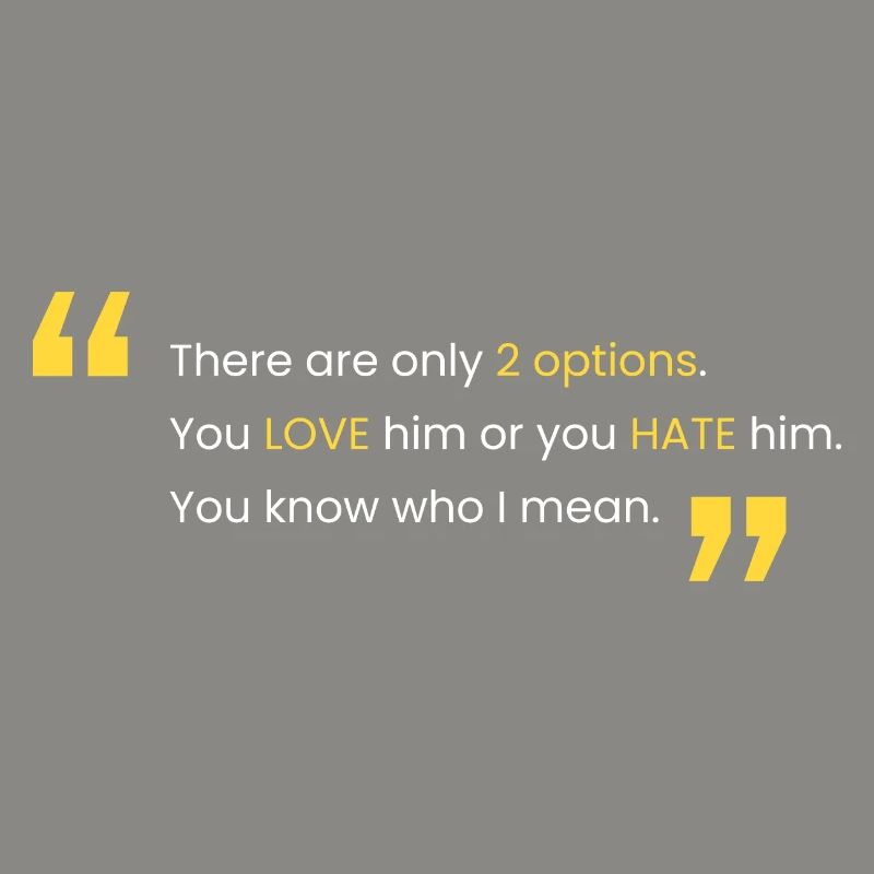 Liebe ihn oder hasse ihn