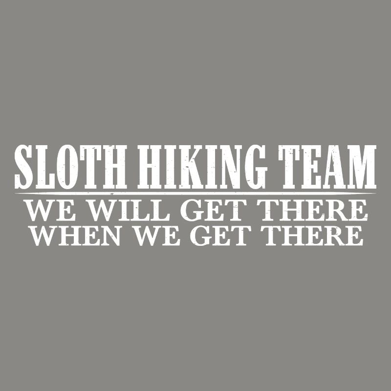 Sloth Hiking Team, Get There When We Get There 4