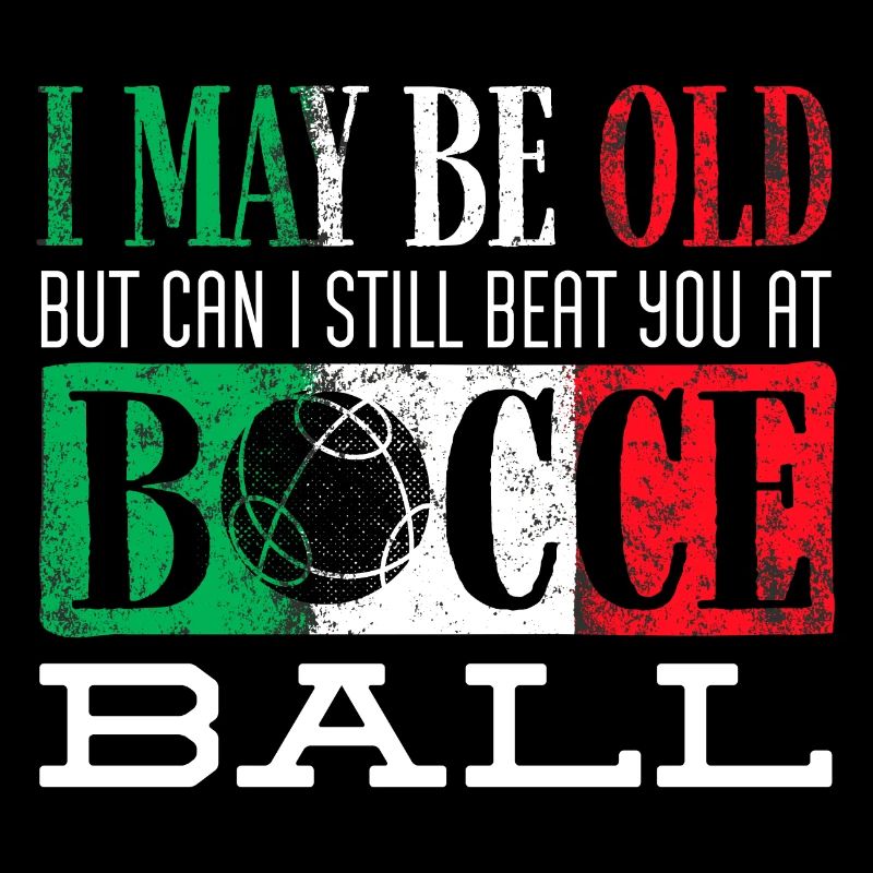 Bocce Ball Player Boules Bocce I May Be Old Funny