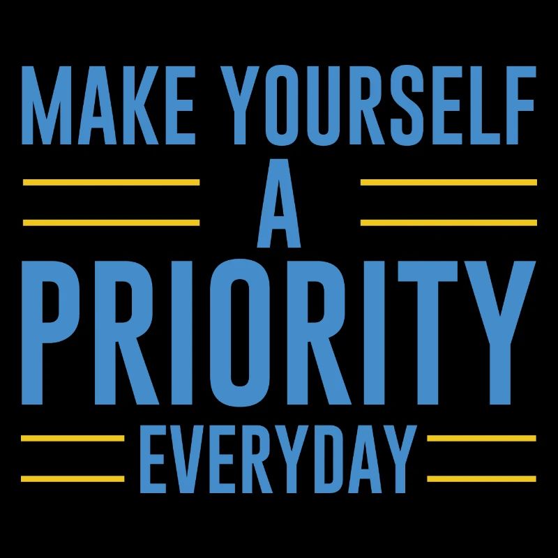 Make Yourself A Priority Everyday 4