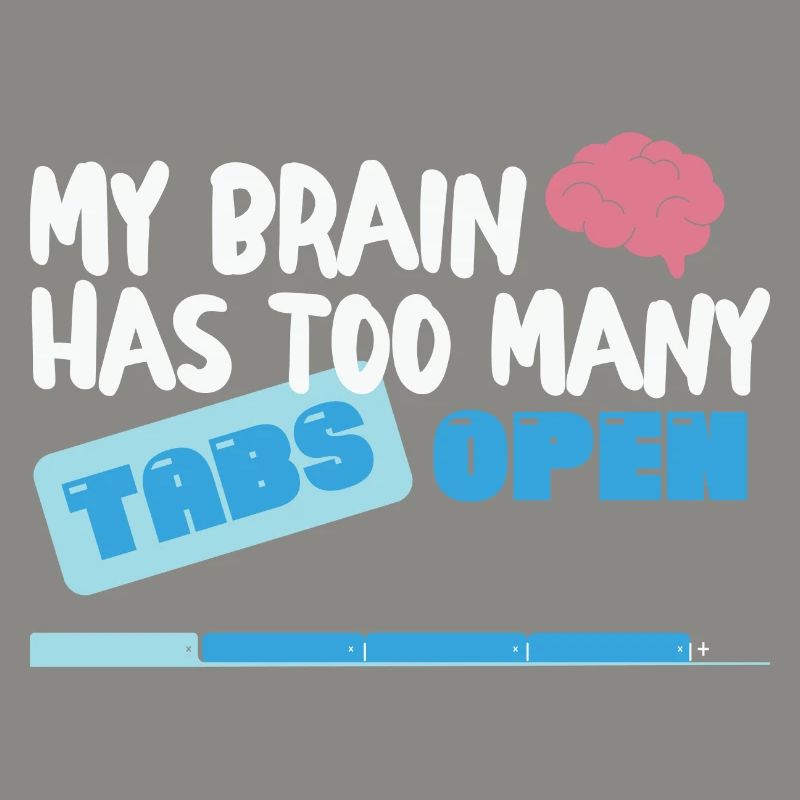 Mon cerveau a trop d’onglets Open Funny nerd Coder