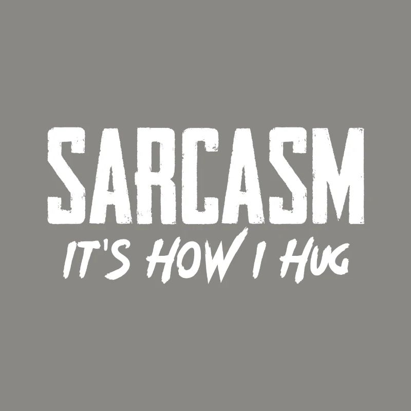SARCASM c'est comme ça que je m'embrasse