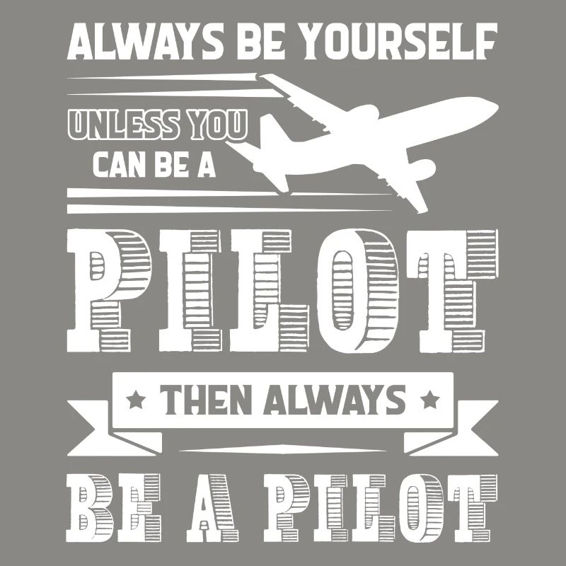 Pilot Sei immer ein Pilot