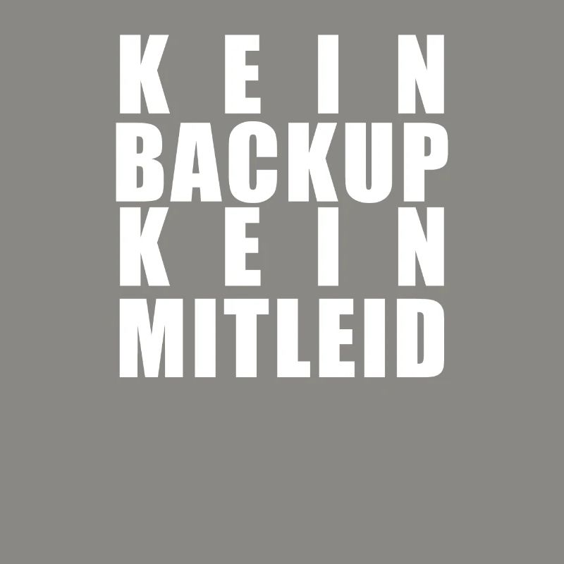 Kein Backup Kein Mitleid Sysadmin Programmierer