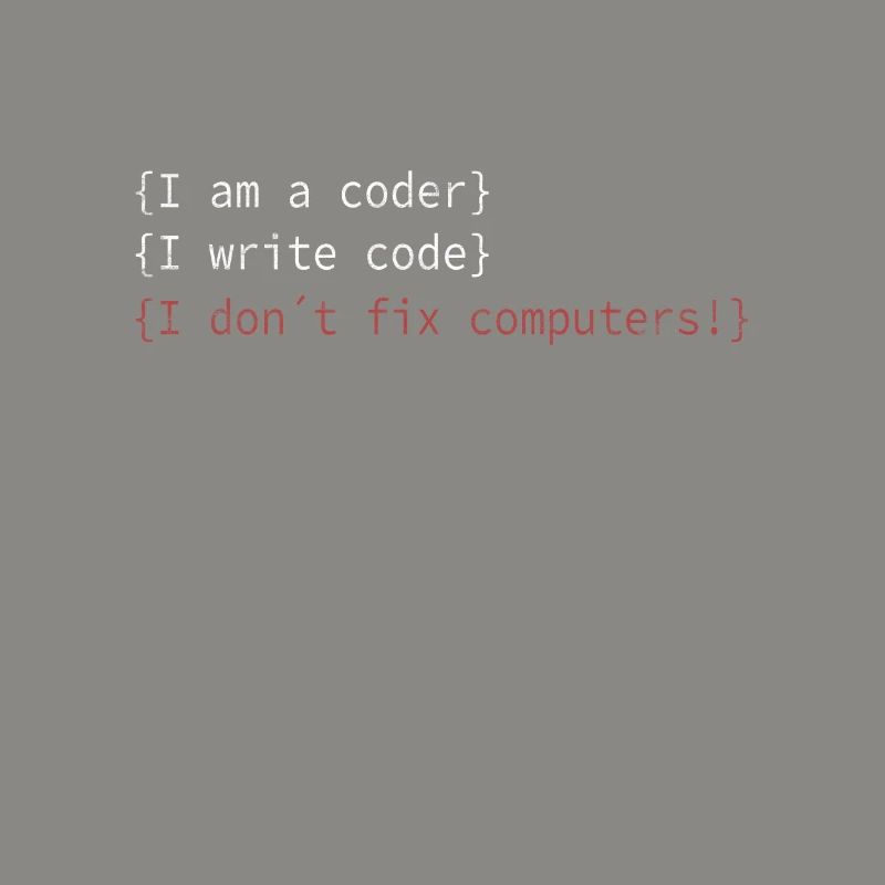 I am a coder! Admins IT specialist saying