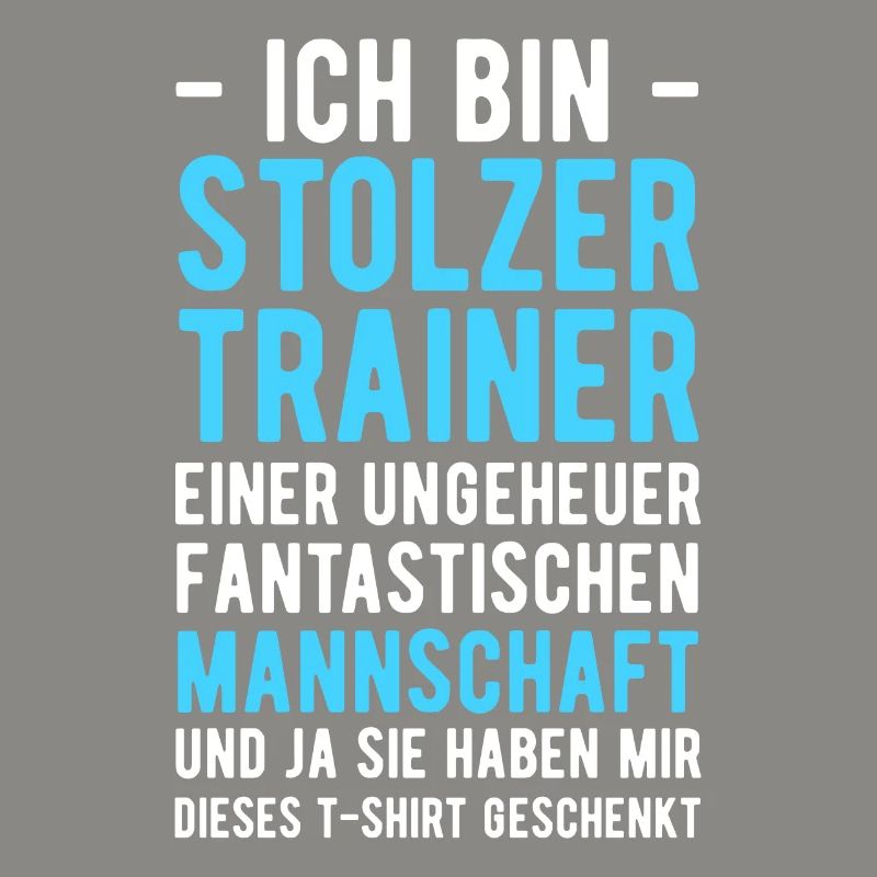 Ich bin Stolzer Trainer einer Fantastischen Mannsc