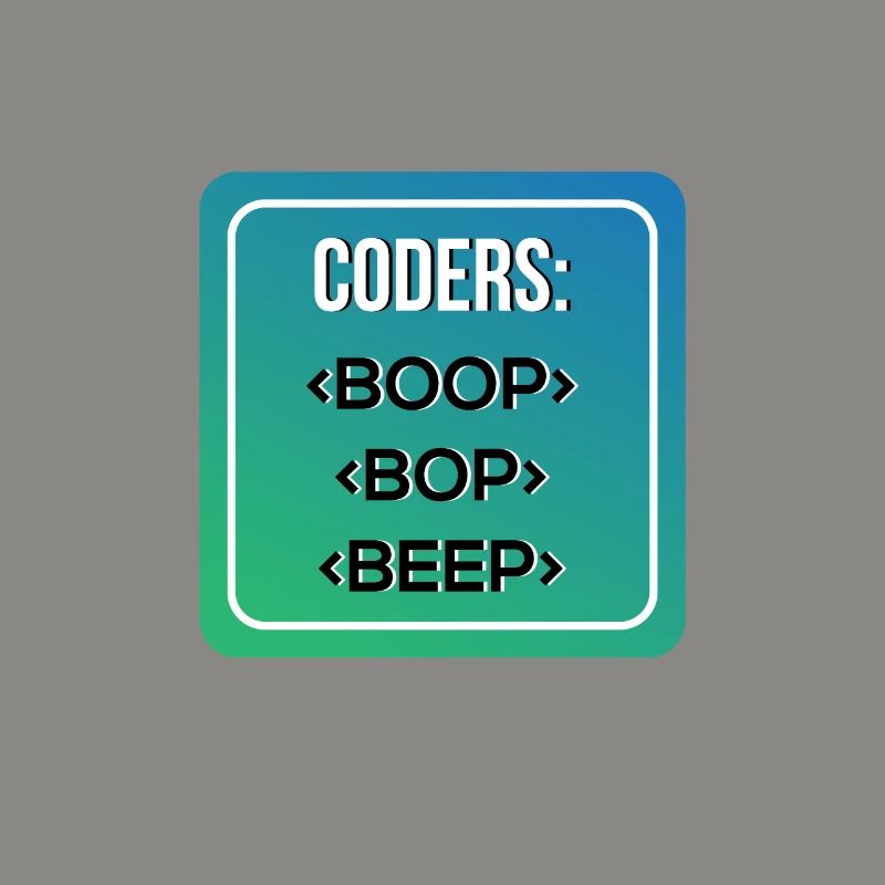 Coder S BOOP BOP BEEP