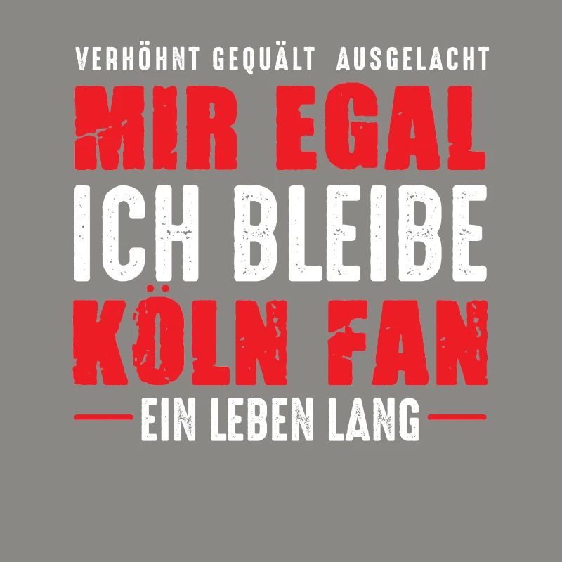Köln Fan Ein Leben Lang Kölner Kölsch Spruch