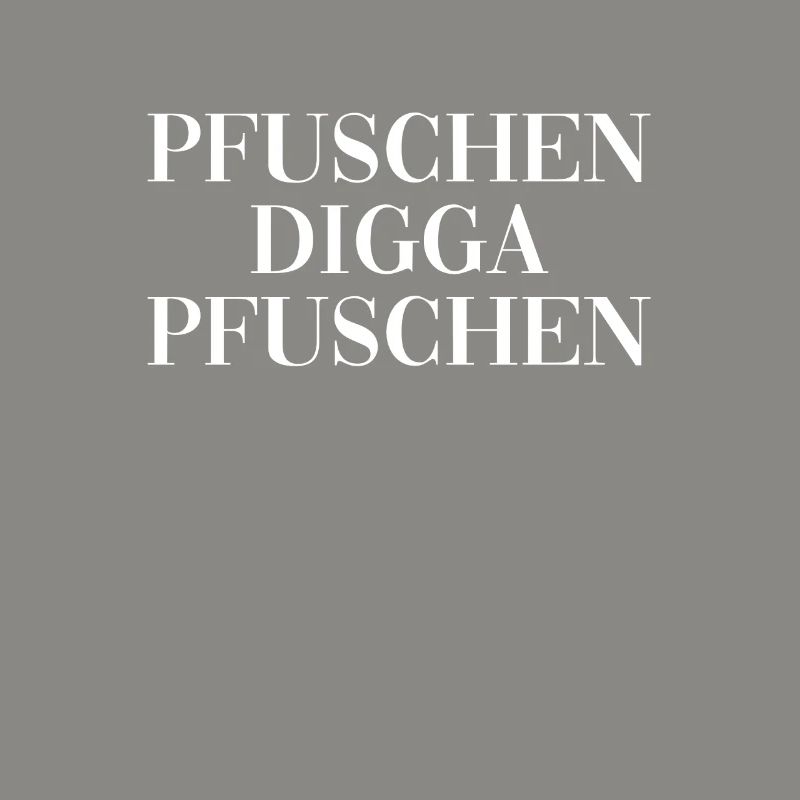Pfuschen Digga Pfuschen Handwerker Heimwerker